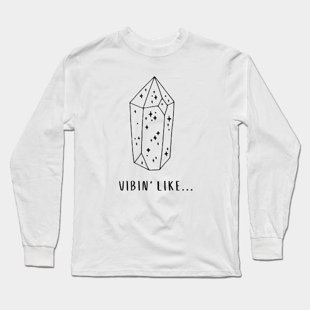 Vibin' Like... Long Sleeve T-Shirt by Cosmic Heart